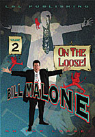Bill Malone On the Loose #2 - Video Download