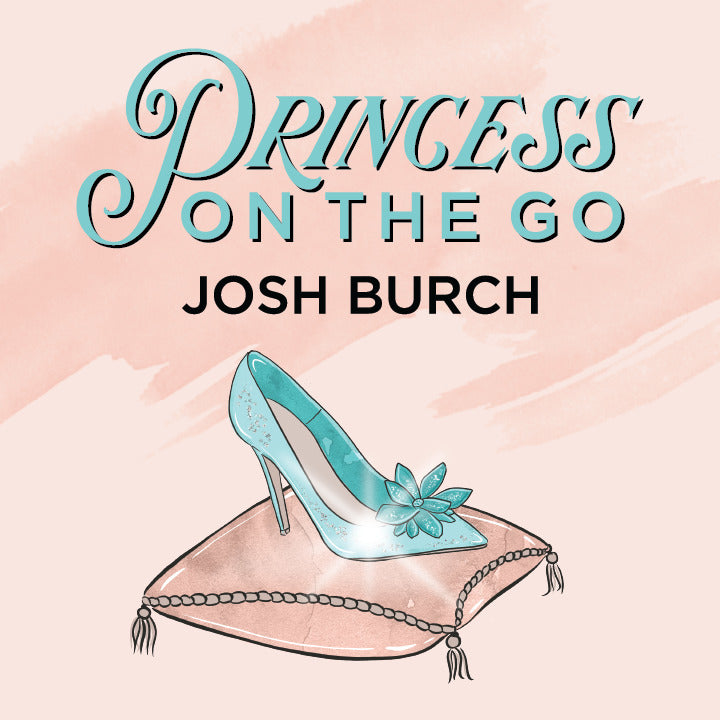 Princess On The Go by Josh Burch.