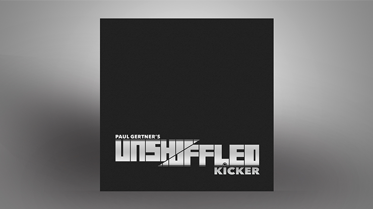 Unshuffled Kicker (Gimmick and DVD) by Paul Gertner