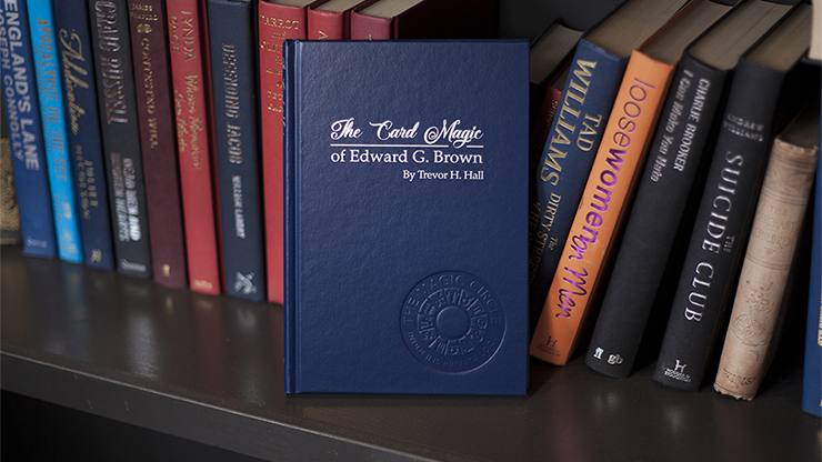 The Card Magic of Edward G. Brown by Trevor H. Hall and Andi Gladwin