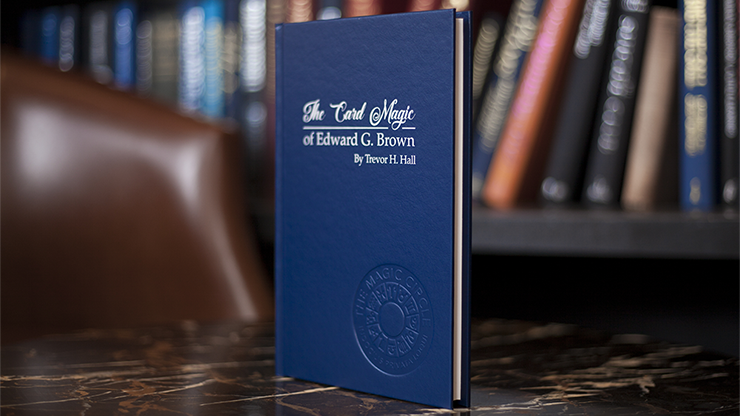 The Card Magic of Edward G. Brown by Trevor H. Hall and Andi Gladwin