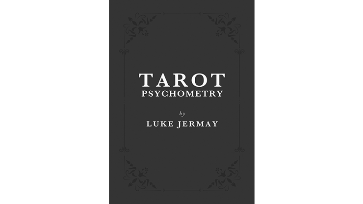 Tarot Psychometry, Book and Online Instructions by Luke Jermay