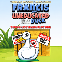 Francis The UNEDUCATED Duck by Thomas Moore + Magicbox