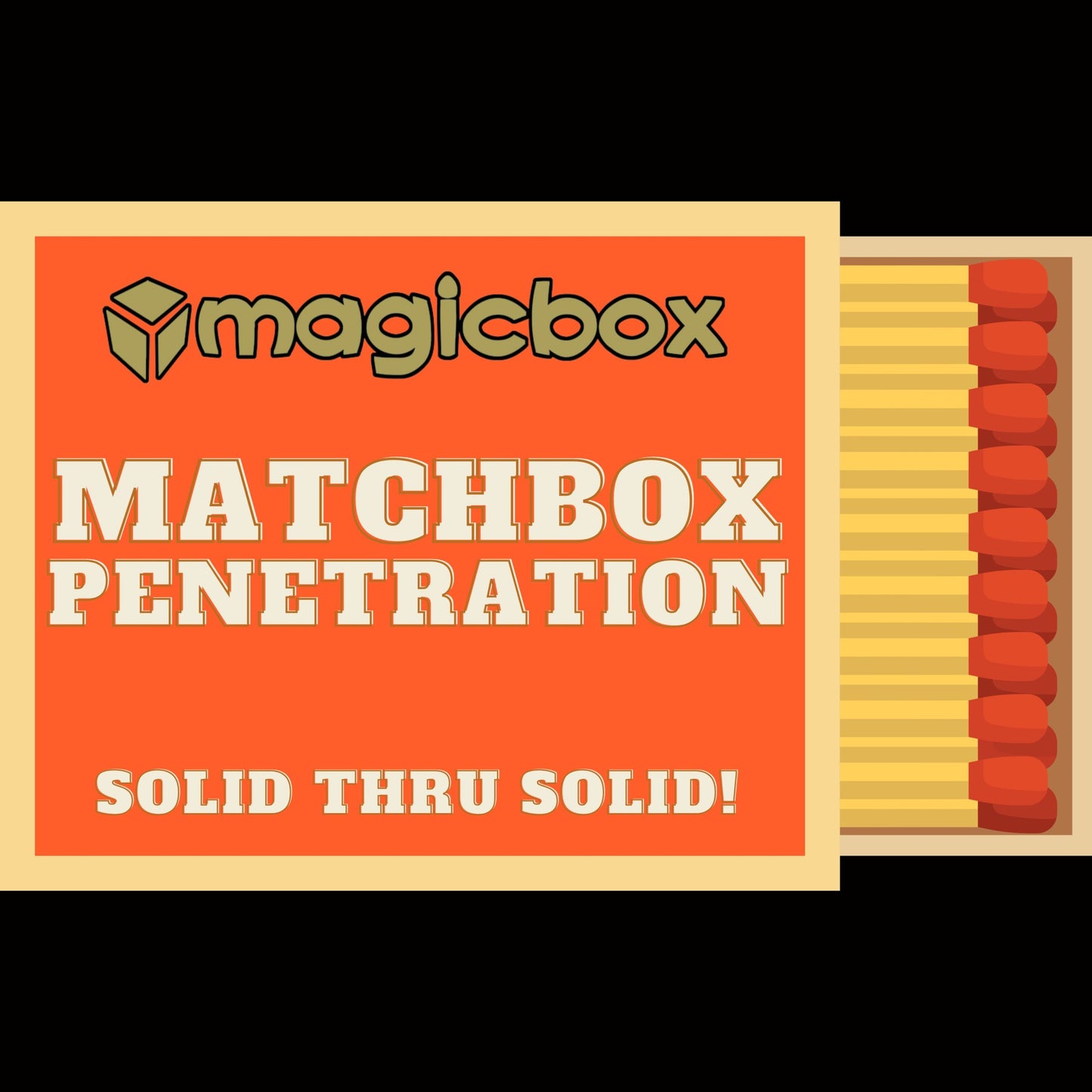 Matchbox Penetration