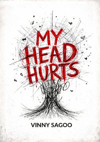 My Head Hurts by Vinny Sagoo - Book