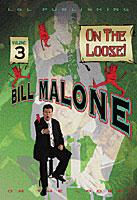 Bill Malone On the Loose #3 - Video Download