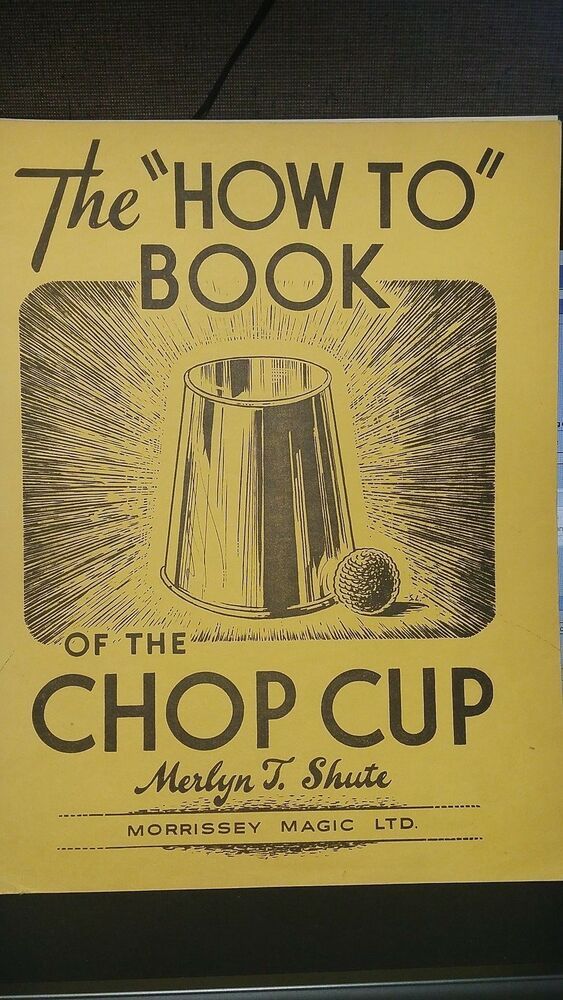 The "How To" Book of the Chop Cup