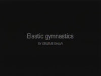 Elastic Gymnastics