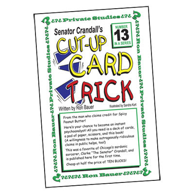 Ron Bauer Series: #13 - Senator Crandall's Cut Up Card Trick