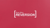 Reversion by Ryan Bliss - Video Download