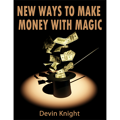New ways to make money from magic by Devin Knight - ebook