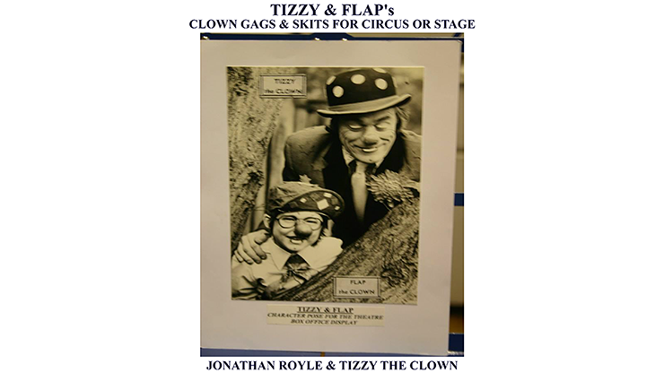 Tizzy & Flap's Clown Gags & Skits for Circus or Stage by Jonathan Royle and Tizzy The Clown - Mixed Media Download