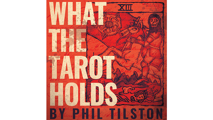 What the Tarot Holds, Gimmicks and Online Instructions by Phil Tilson