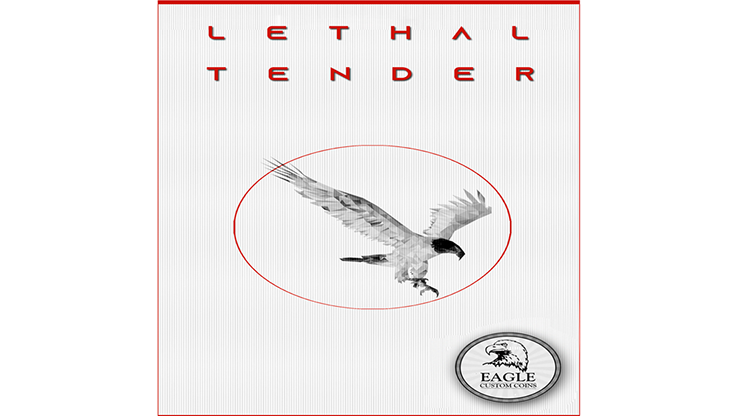 Lethal Tender by Eagle Coins - Trick