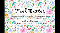 FEEL BETTER (Gimmicks and Online Instructions) by Chris Philpott - Trick
