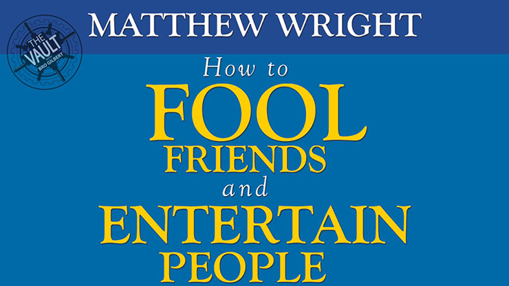 The Vault - How to fool friends and entertain people by Matthew Wright - Video Download
